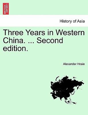 Three Years in Western China. ... Second edition.