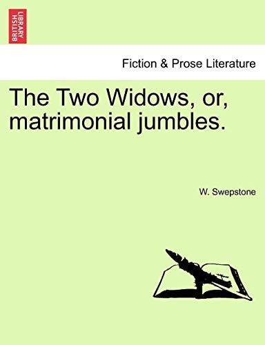 The Two Widows, or, matrimonial jumbles.