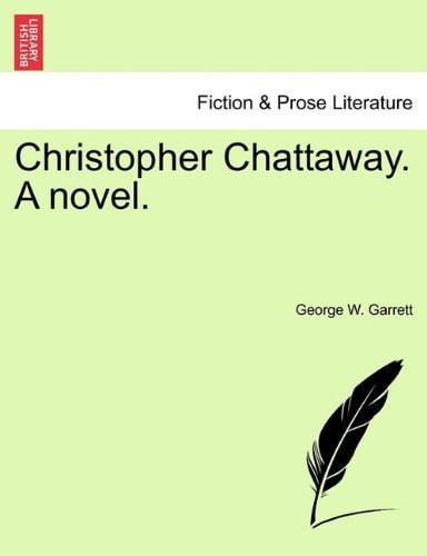 Christopher Chattaway. A novel.