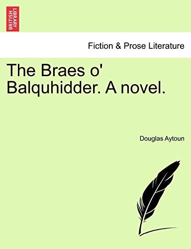 The Braes o' Balquhidder. A novel.