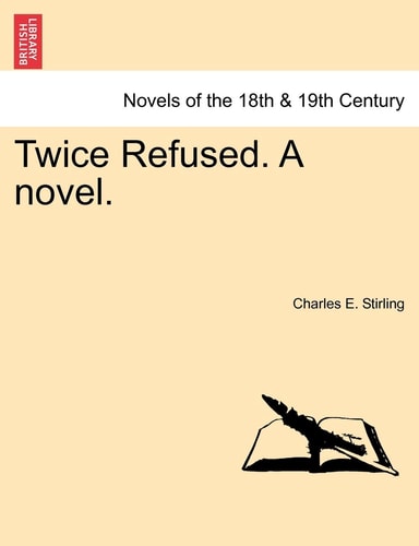 Twice Refused. a Novel.