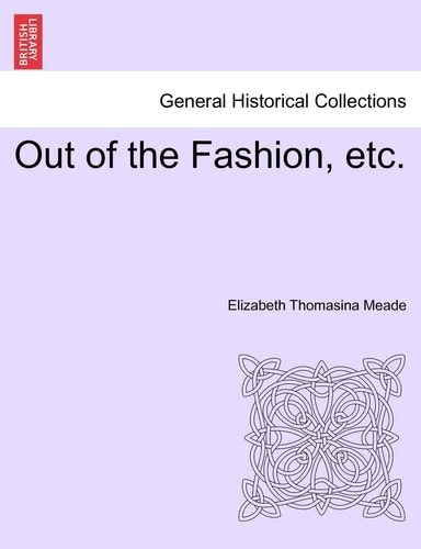 Out of the Fashion, etc.