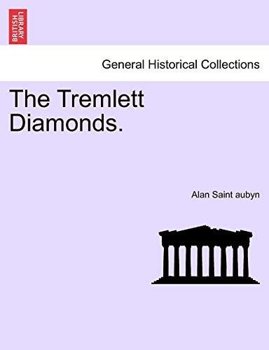 The Tremlett Diamonds. Vol. I