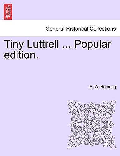 Tiny Luttrell ... Popular edition.