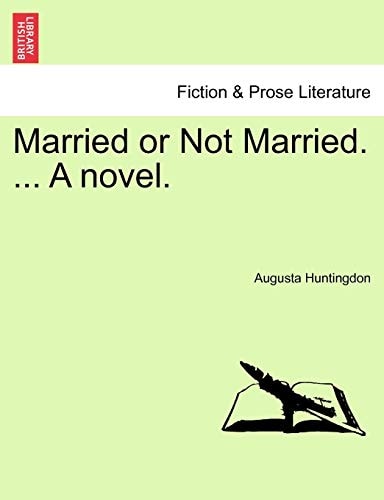 Married or Not Married. ... A novel.
