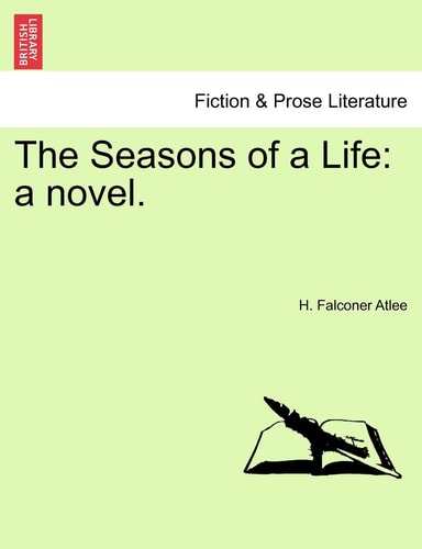 The Seasons of a Life: a novel.