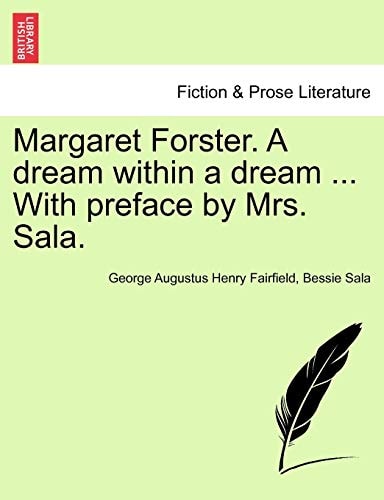 Margaret Forster. A dream within a dream ... With preface by Mrs. Sala.