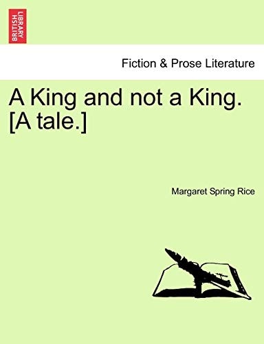 A King and not a King. [A tale.]