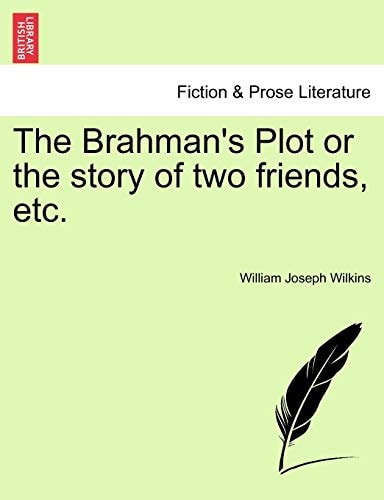 The Brahman's Plot or the story of two friends, etc.