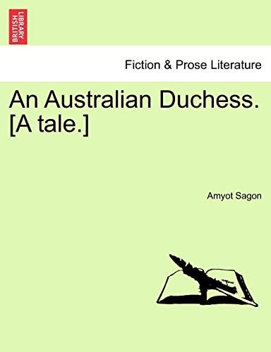An Australian Duchess. [A tale.]
