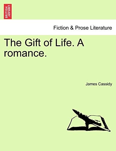 The Gift of Life. A romance.
