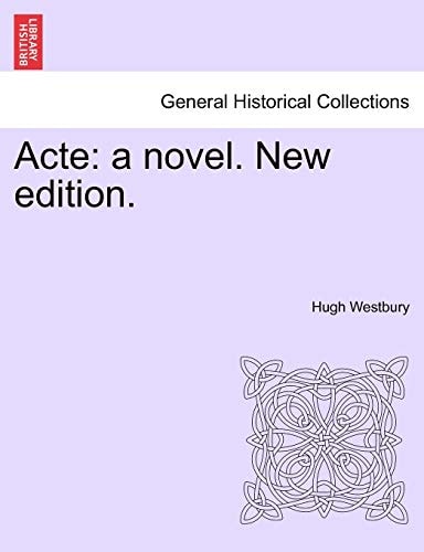 Acte: a novel. New edition.