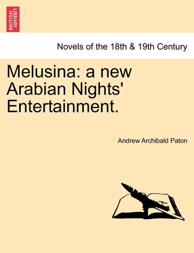 Melusina: a new Arabian Nights' Entertainment.