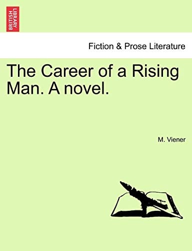 The Career of a Rising Man. A novel.