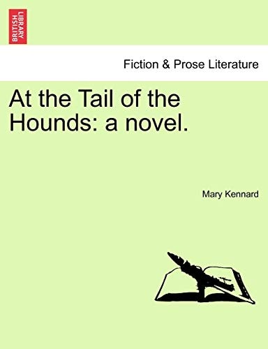 At the Tail of the Hounds: a novel.
