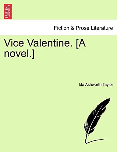 Vice Valentine. [A novel.]