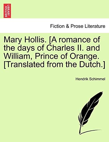 Mary Hollis. [A romance of the days of Charles II. and William, Prince of Orange. [Translated from the Dutch.]