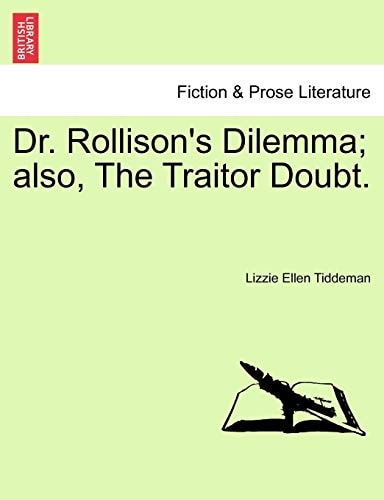 Dr. Rollison's Dilemma; also, The Traitor Doubt.