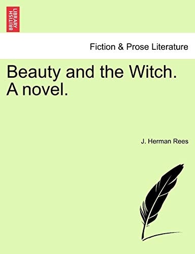 Beauty and the Witch. A novel.