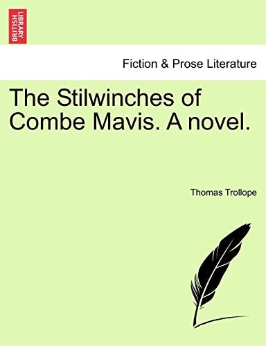 The Stilwinches of Combe Mavis. A novel.