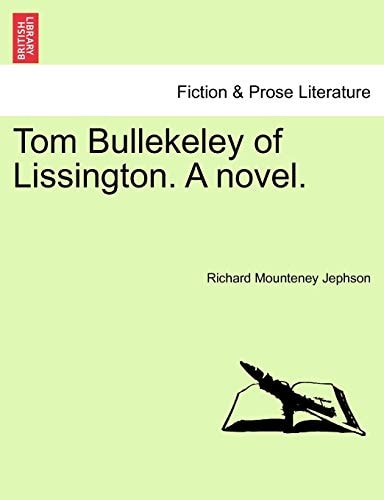 Tom Bullekeley of Lissington. A novel.