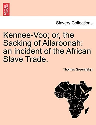 Kennee-Voo; or, the Sacking of Allaroonah: an incident of the African Slave Trade.