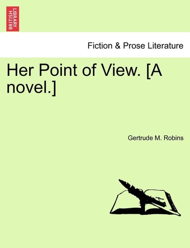 Her Point of View. [A novel.]