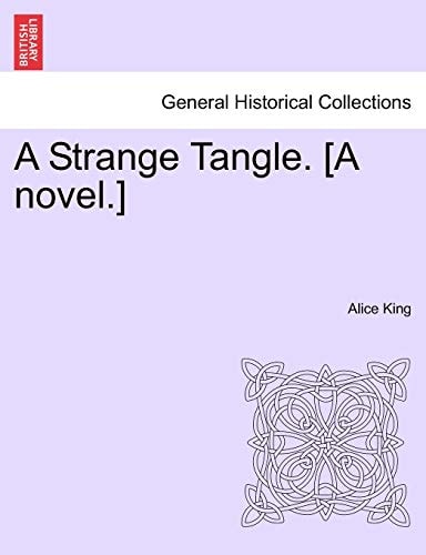 A Strange Tangle. [A novel.]