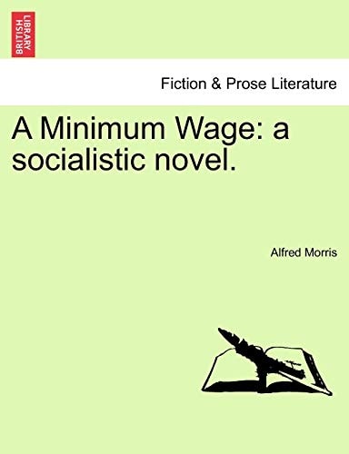 A Minimum Wage: a socialistic novel.