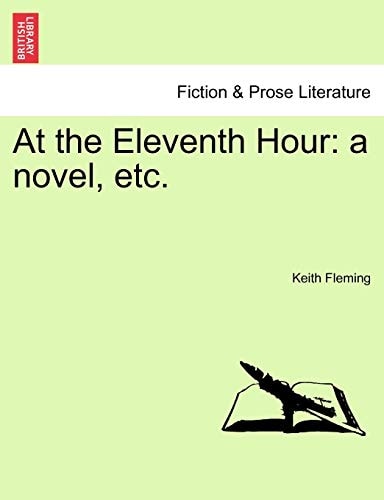 At the Eleventh Hour: a novel, etc.