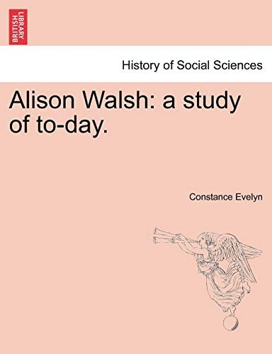 Alison Walsh: a study of to-day.