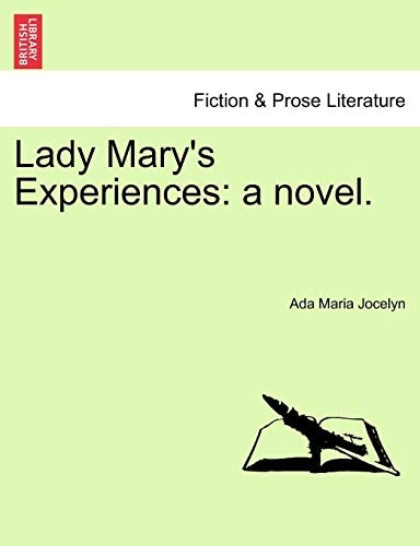 Lady Mary's Experiences: a novel.