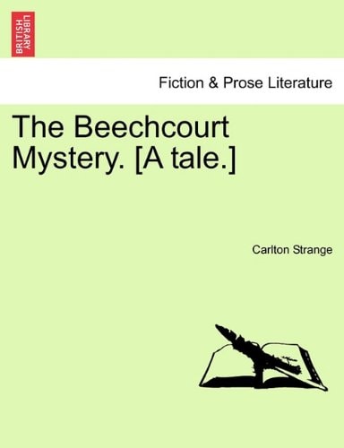 The Beechcourt Mystery. [A tale.]