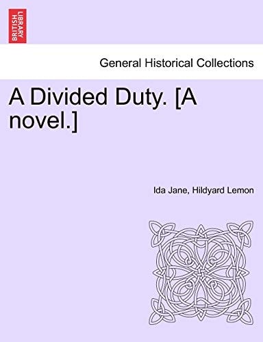 A Divided Duty. [A novel.]