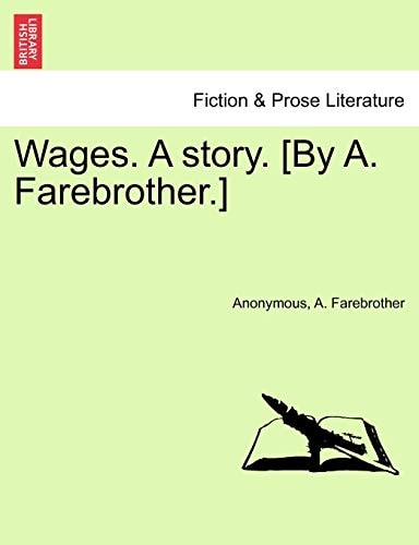 Wages. A story. [By A. Farebrother.]
