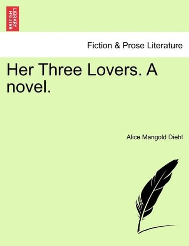 Her Three Lovers. A novel.