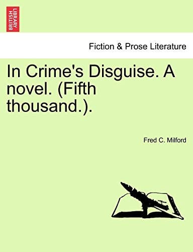In Crime's Disguise. A novel. (Fifth thousand.).