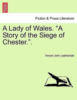 A Lady of Wales. "A Story of the Siege of Chester.".