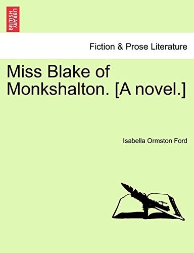 Miss Blake of Monkshalton. [A novel.]