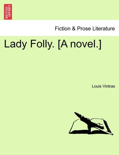 Lady Folly. [A novel.]