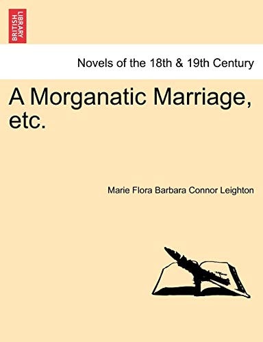 A Morganatic Marriage, Etc.