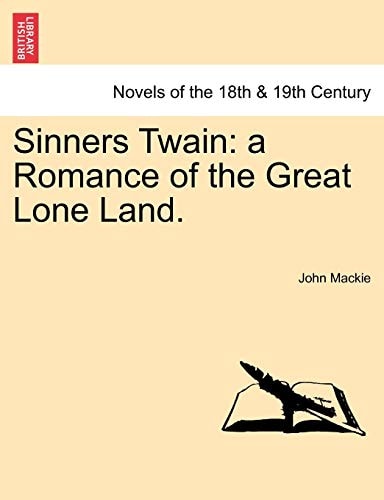 Sinners Twain: A Romance of the Great Lone Land.