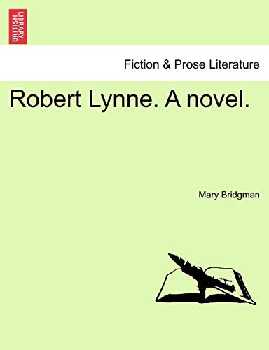 Robert Lynne. A novel.