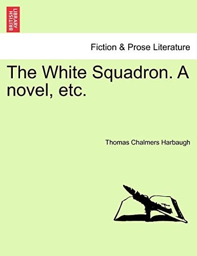 The White Squadron. A novel, etc.