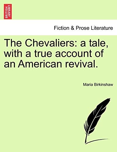 The Chevaliers: a tale, with a true account of an American revival.