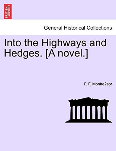 Into the Highways and Hedges. [A novel.]