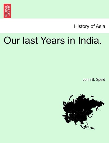 Our last Years in India.
