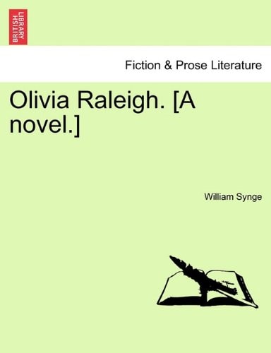 Olivia Raleigh. [A novel.]