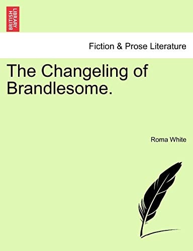The Changeling of Brandlesome.