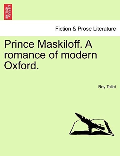 Prince Maskiloff. A romance of modern Oxford.